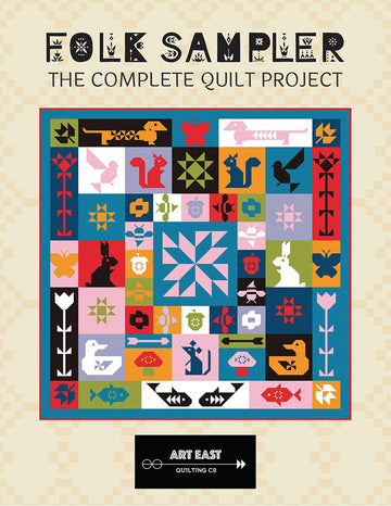 ART EAST: Folk Sampler-The Complete Quilt Project