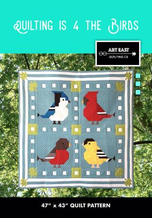 ART EAST: Quilting is 4 the Birds! Quilt Pattern